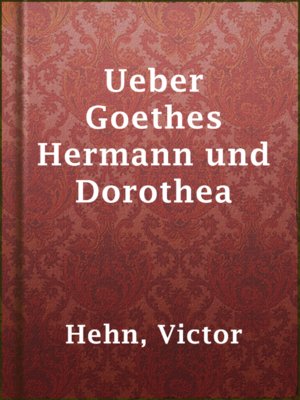 cover image of Ueber Goethes Hermann und Dorothea